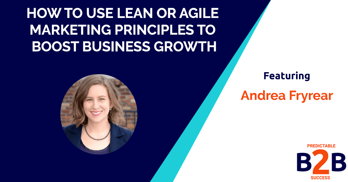 how to use lean or agile marketing principles to boost business growth