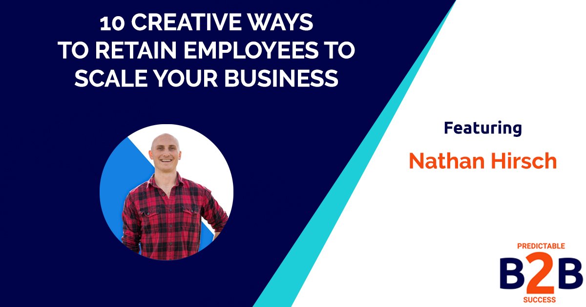 creative ways to retain employees to scale your business