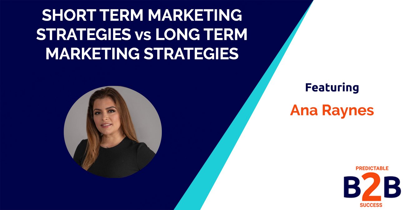 Short Term Marketing Strategies vs Long Term Marketing Strategies: How to Optimize For Both
