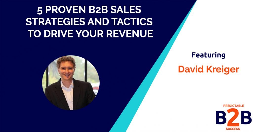 5 Proven B2B Sales Strategies and Tactics to Drive Your Revenue