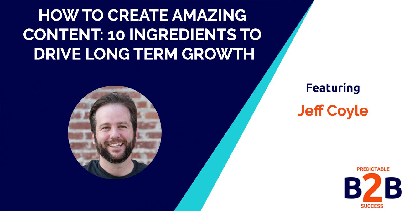 How to create amazing content- 10 ingredients to drive long term growth