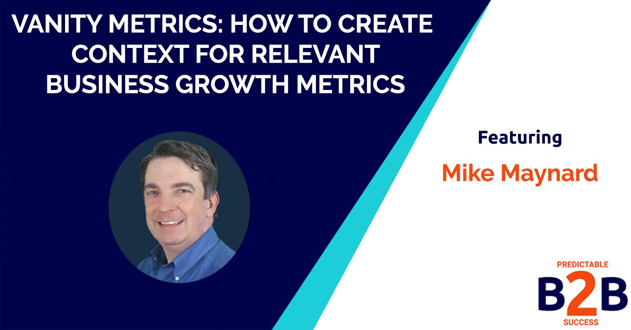 Vanity Metrics- How to Create Context for Relevant Business Growth Metrics