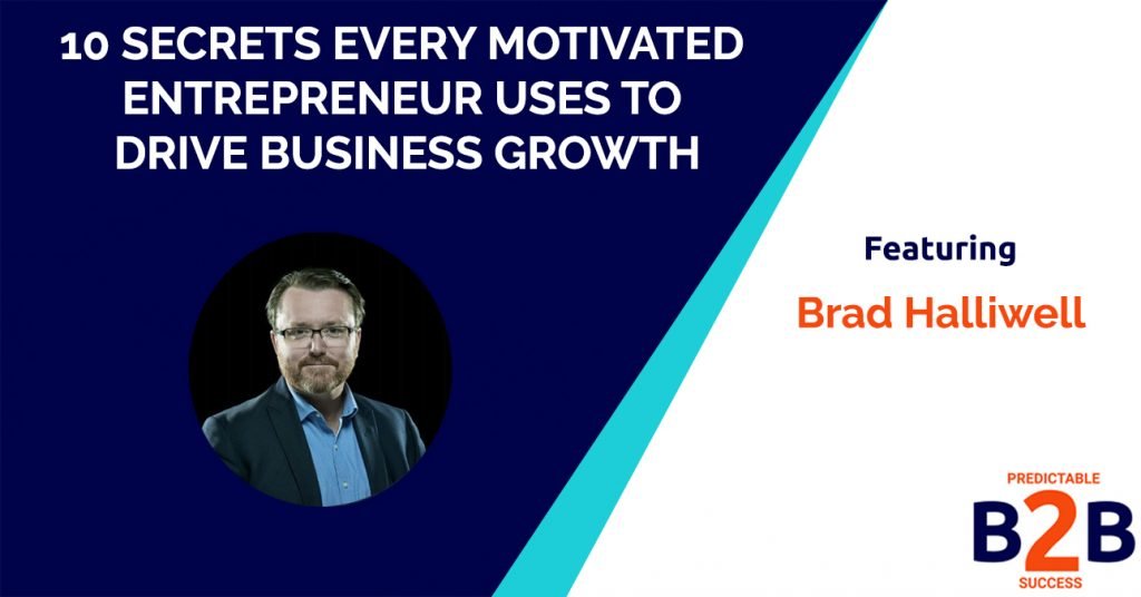 10 Secrets Every Motivated Entrepreneur Uses to Drive Business Growth