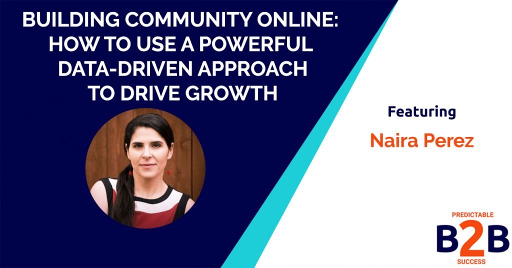 Building Community Online: How to Use a Powerful Data-Driven Approach to Drive Growth