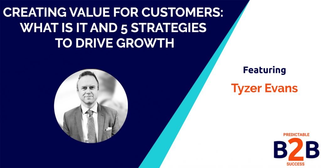 Creating Value For Customers- What is it And 5 Strategies to Drive Growth