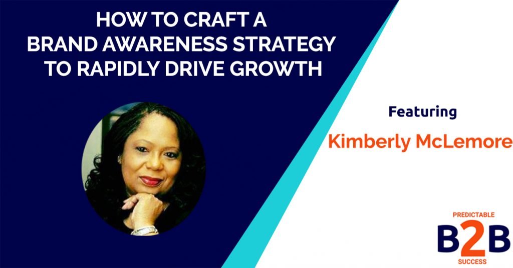 How to Craft a Brand Awareness Strategy to Rapidly Drive Growth