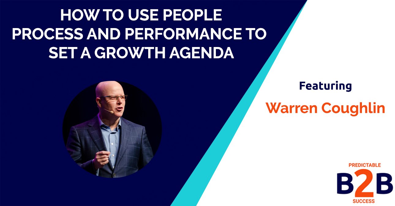 How to Use People Process And Performance to Set a Growth Agenda
