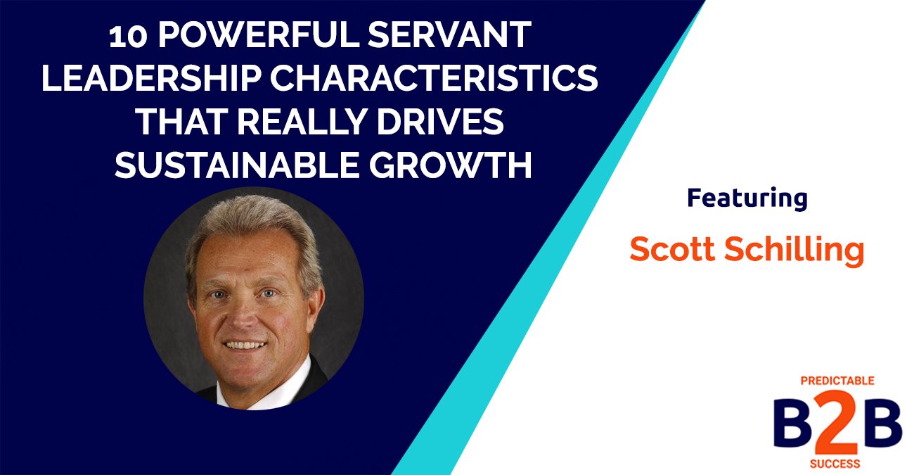 10 powerful servant leadership characteristics that really drives sustainable growth