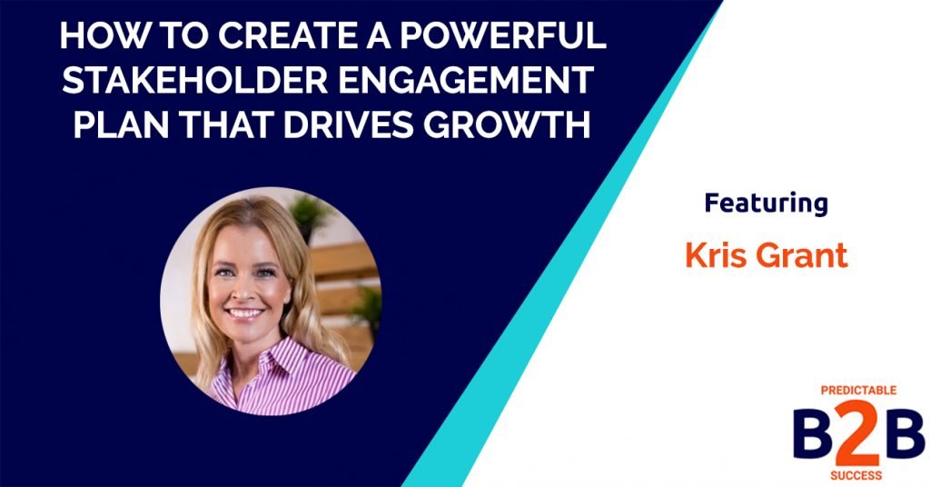 How to create a powerful stakeholder engagement plan that drives growth