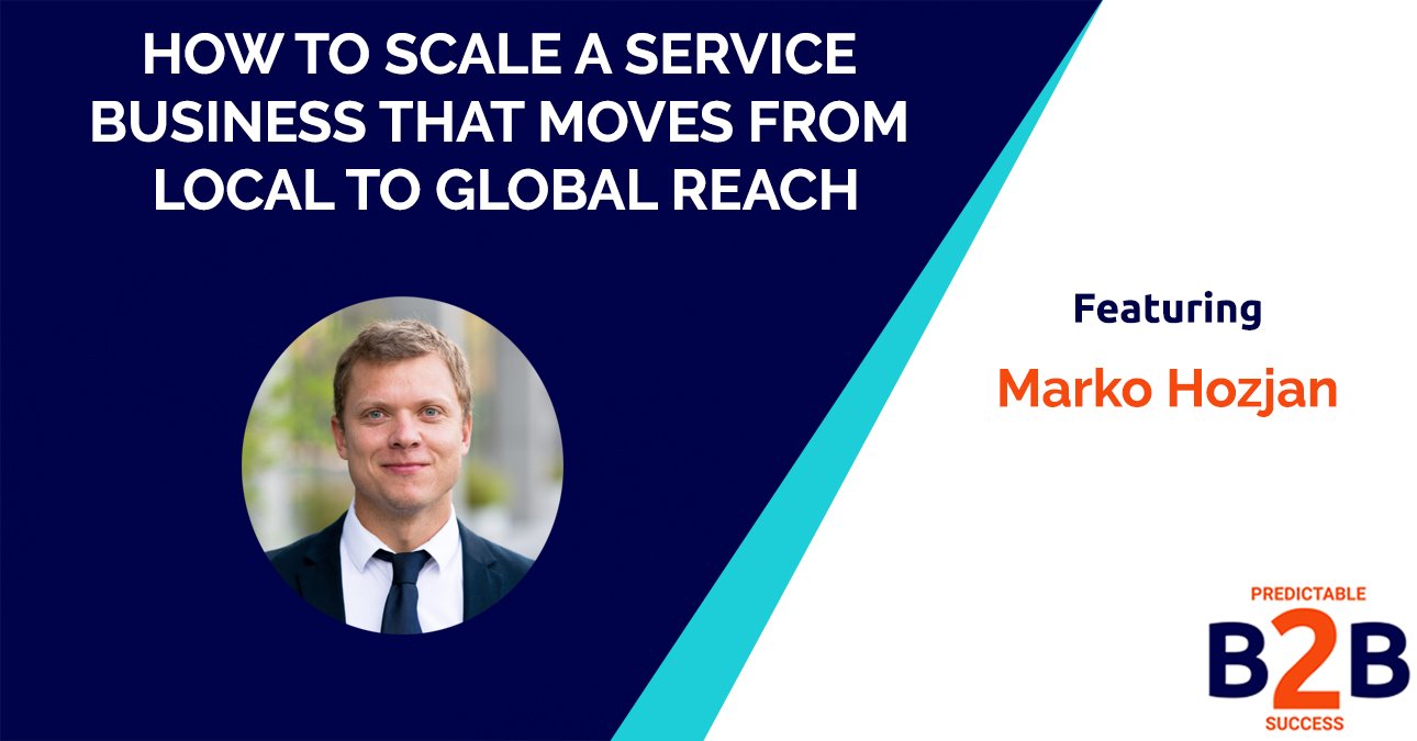 How to Scale a Service Business That Moves From Local to Global Reach