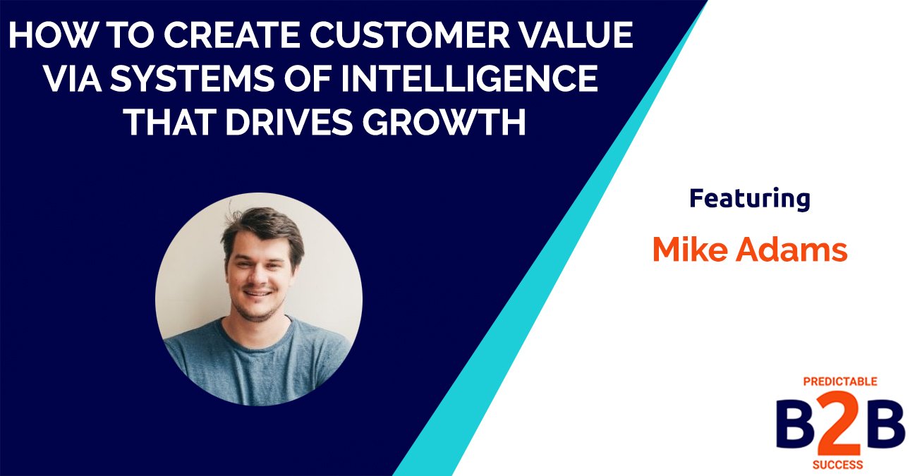 How to create customer value via systems of intelligence that drives growth