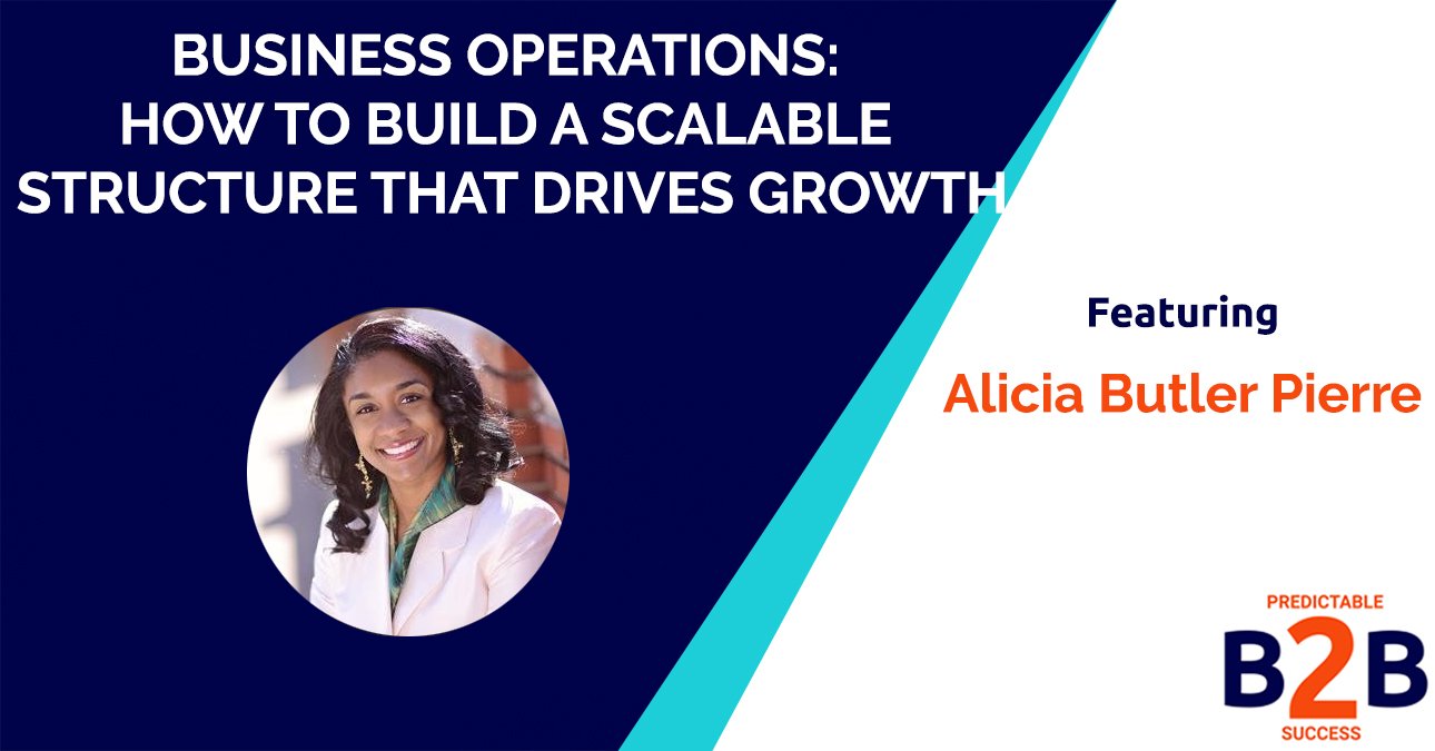 Business Operations: How to Build a Scalable Structure That Drives Growth
