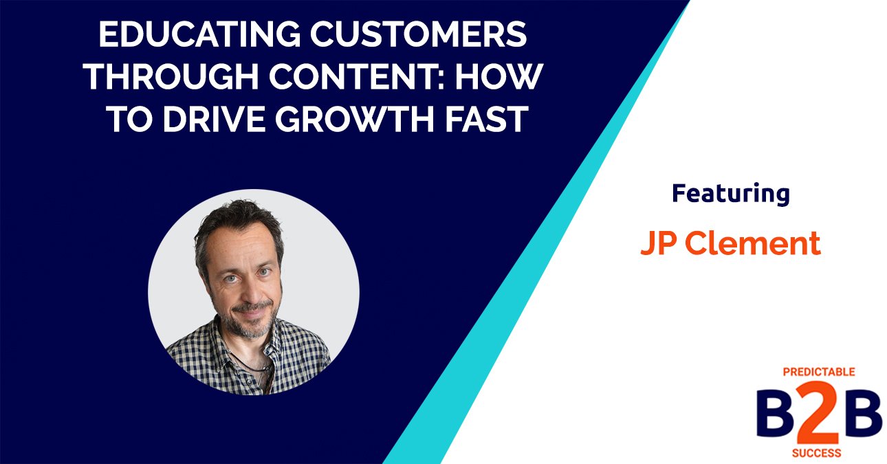 Educating customers through content- How to drive growth fast