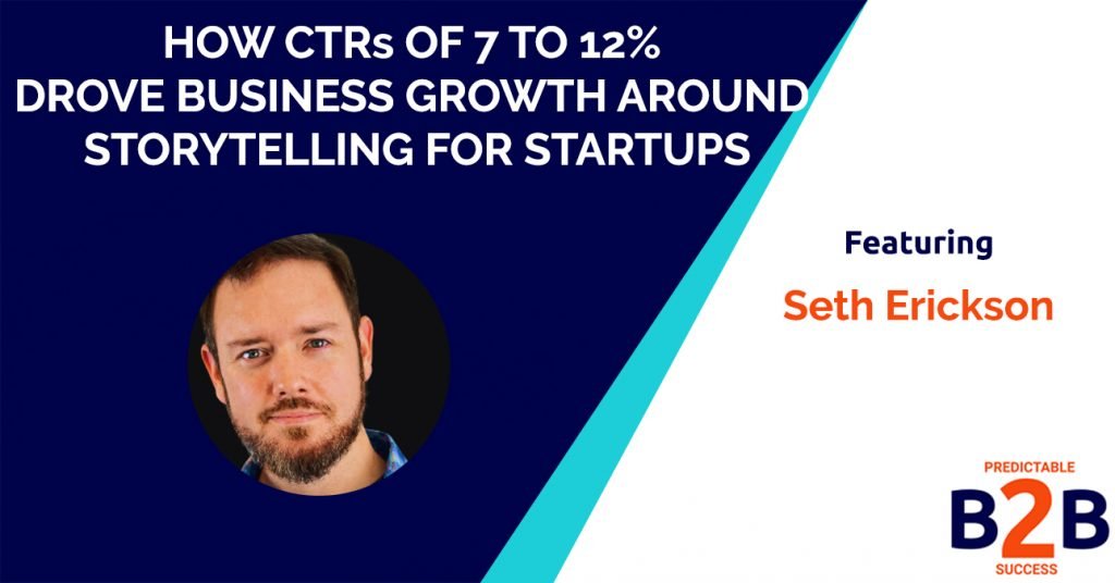 How CTRs of 7 to 12% drove business growth around storytelling for startups