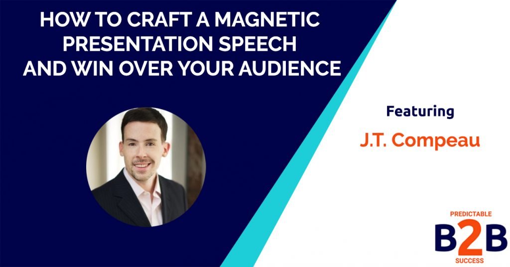 How to craft a magnetic presentation speech and win over your audience