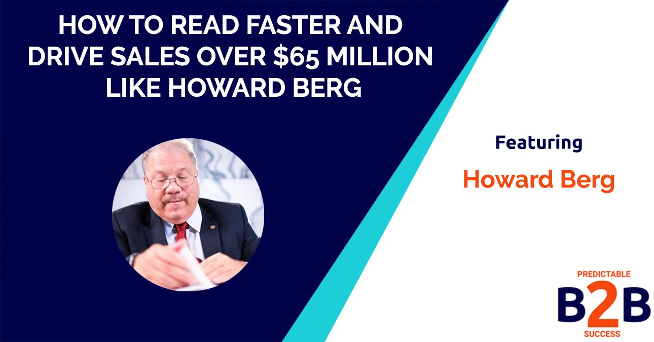 How to read faster and drive sales over $65 million like Howard Berg