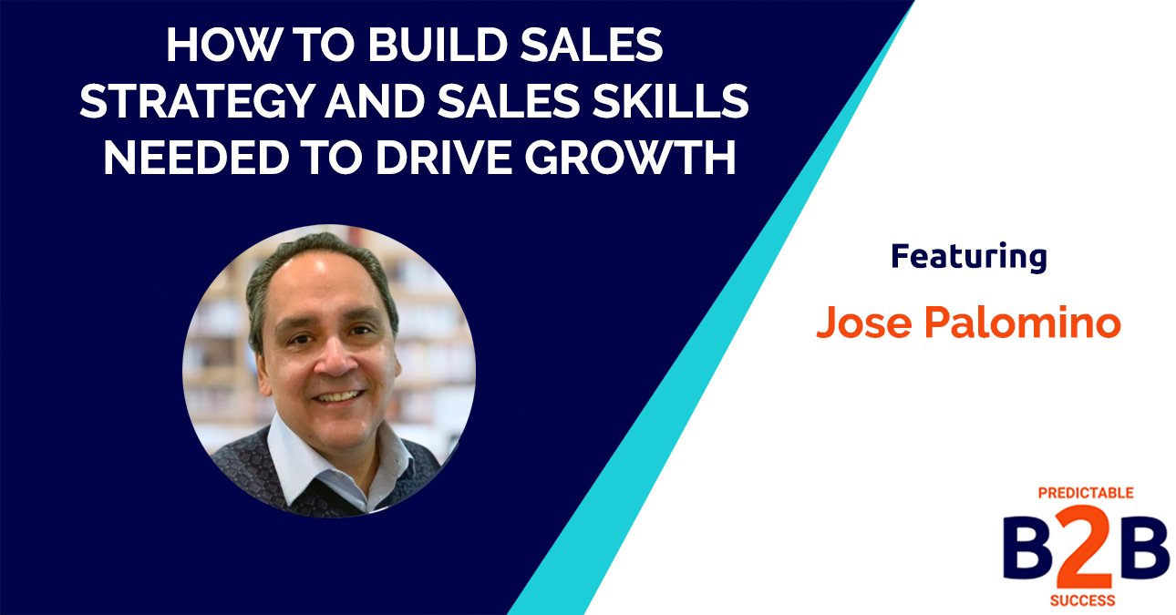 How to build sales strategy and sales skills needed to drive growth