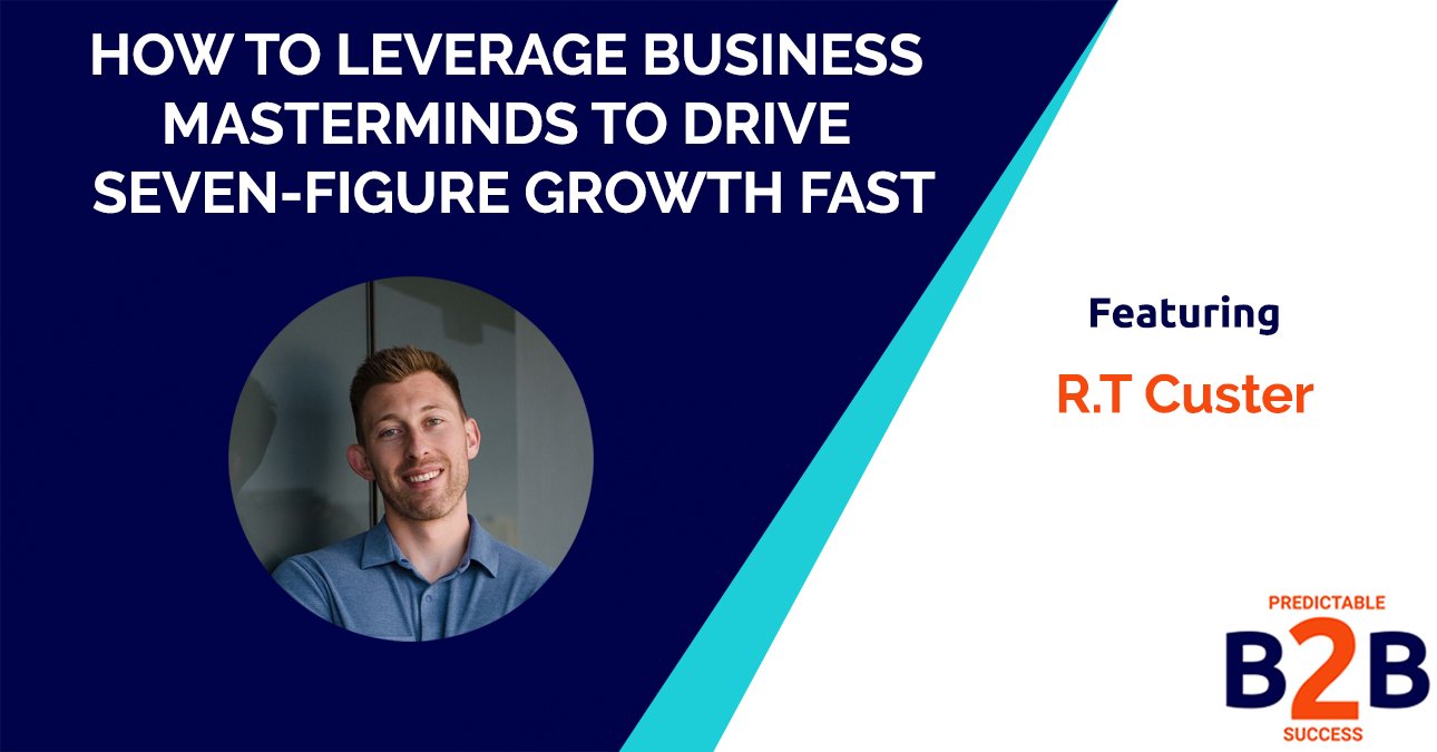 How to leverage business masterminds to drive seven-figure growth fast