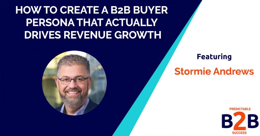 How to Create a B2B Buyer Persona That Actually Drives Revenue Growth