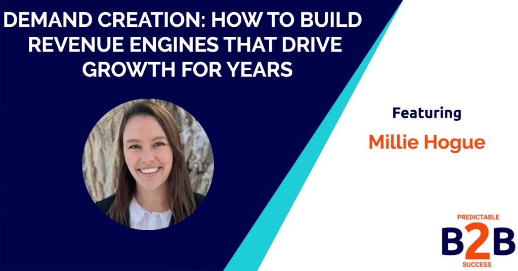 Demand creation: How to build revenue engines that drive growth for years