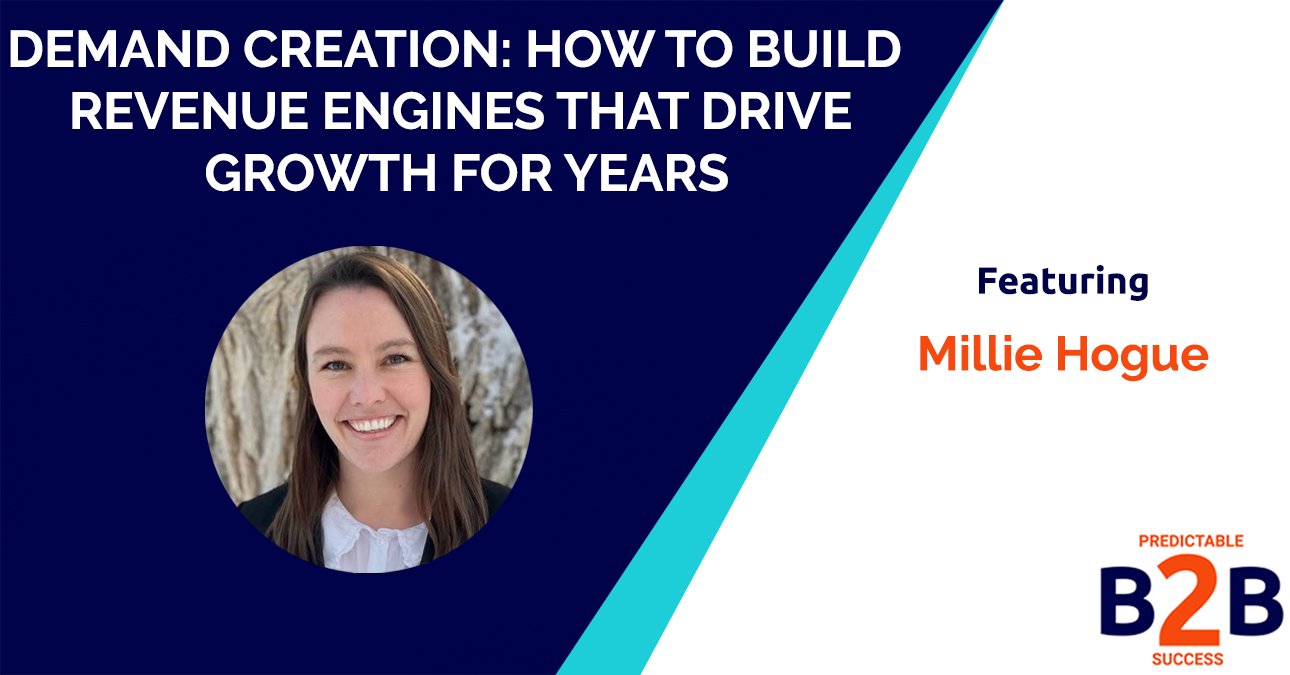Demand creation: How to build revenue engines that drive growth for years