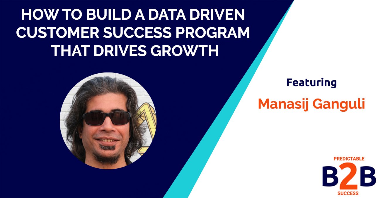 How to Build a Data Driven Customer Success Program That Drives Growth
