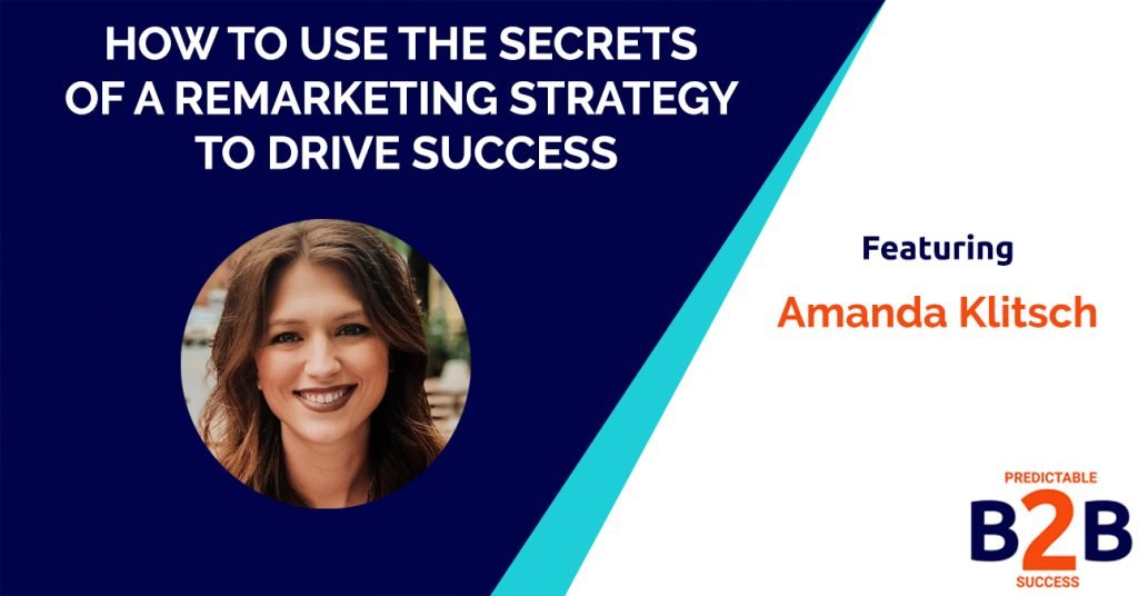 How to use the secrets of a remarketing strategy to drive success
