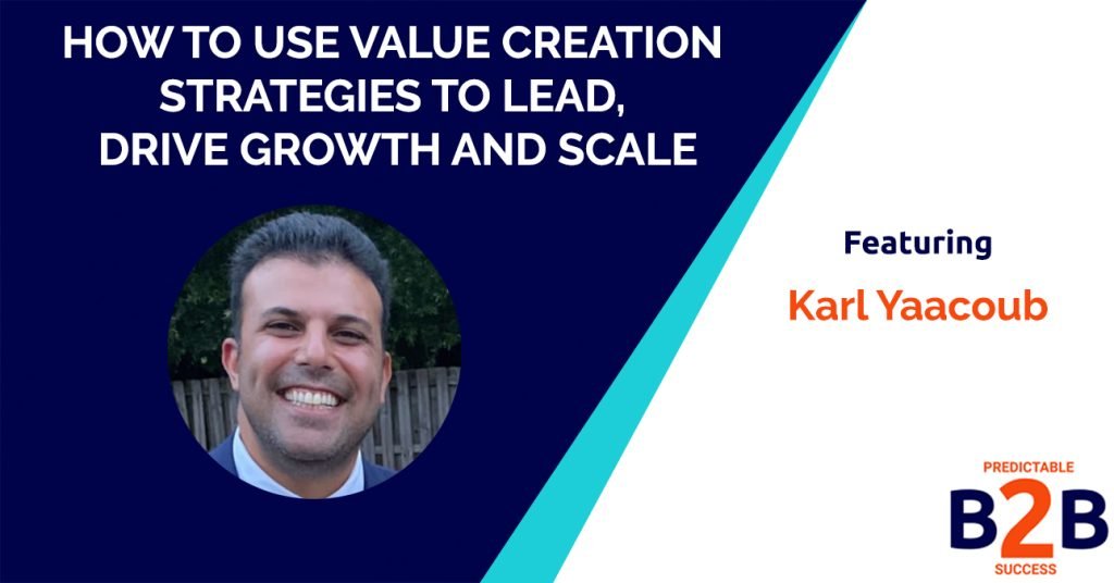 How to use value creation strategies to lead, drive growth and scale