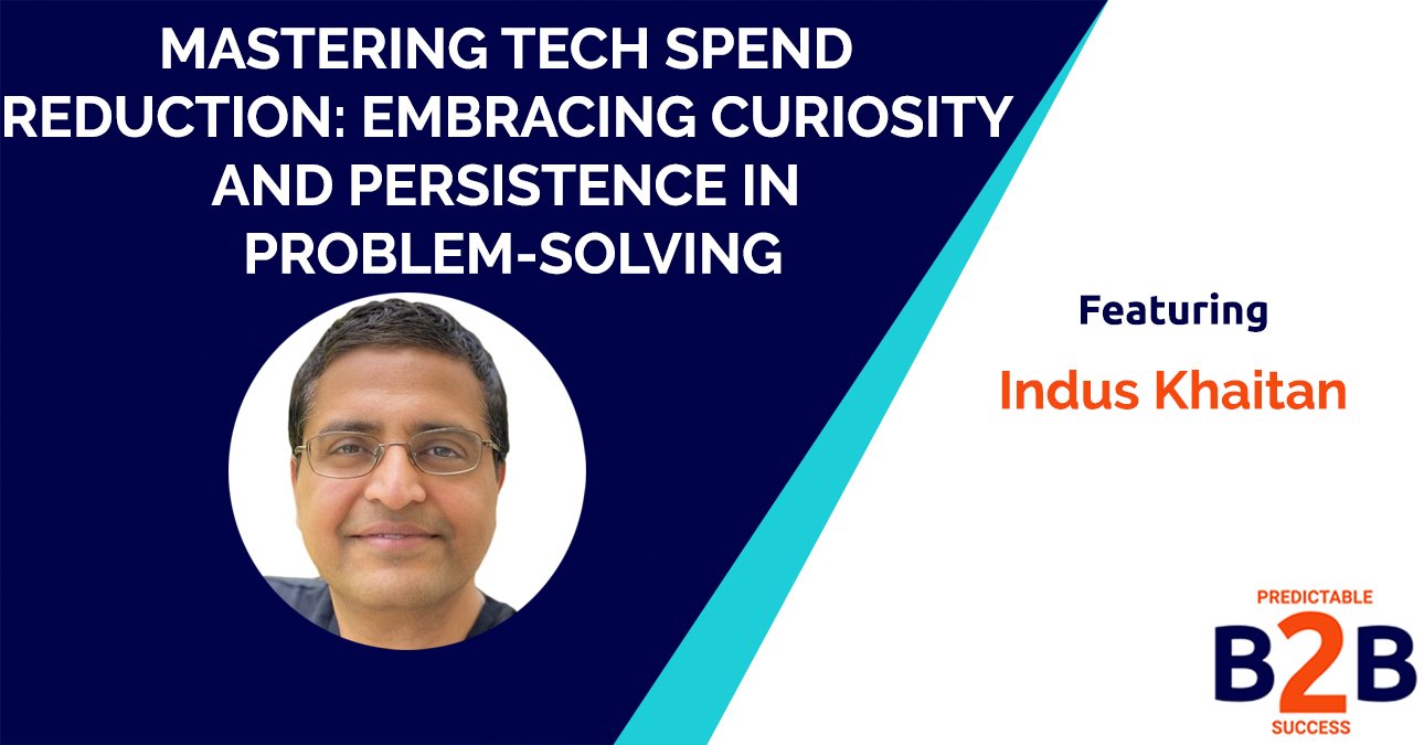 Mastering Tech Spend Reduction with Quolum's Indus Khaitan: Embracing Curiosity and Persistence in Problem-Solving and Product Direction