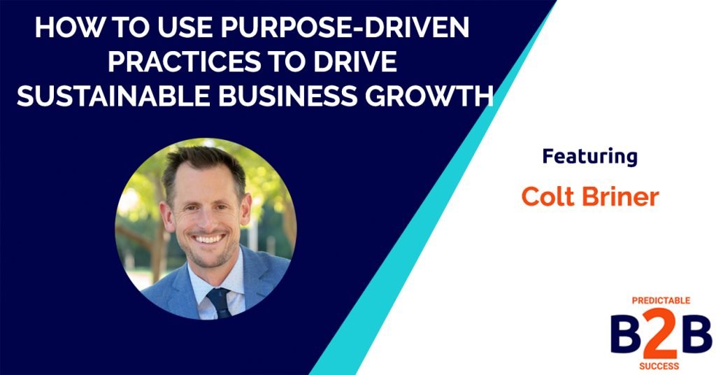 How to Use Purpose-Driven Practices to Drive Sustainable Business Growth