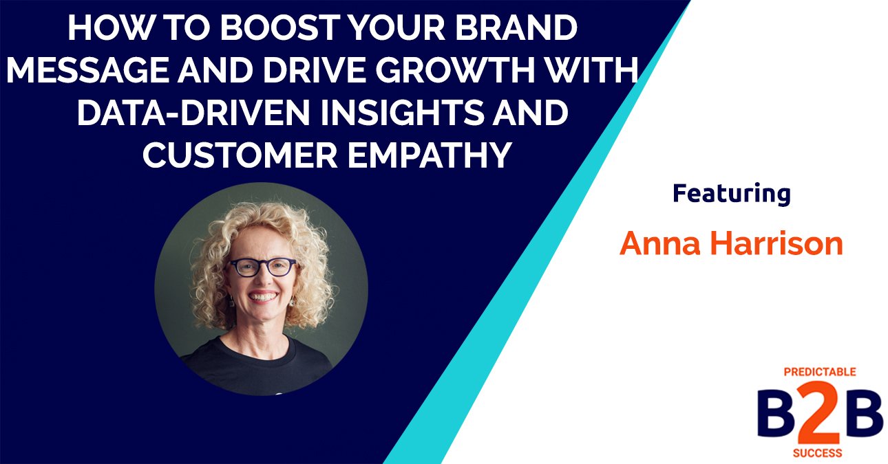 How to boost your brand message and drive growth with data-driven insights and customer empathy