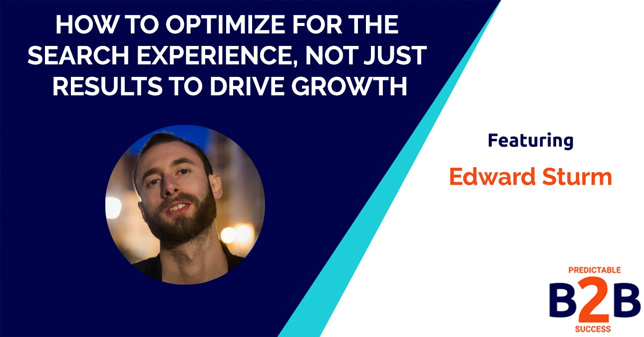 How to Optimize for the Search Experience, Not Just Results to Drive Growth
