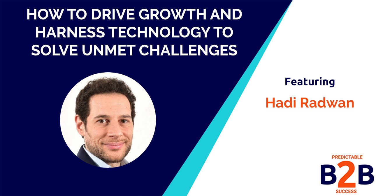 How to Drive Growth And Harness Technology to Solve Unmet Challenges