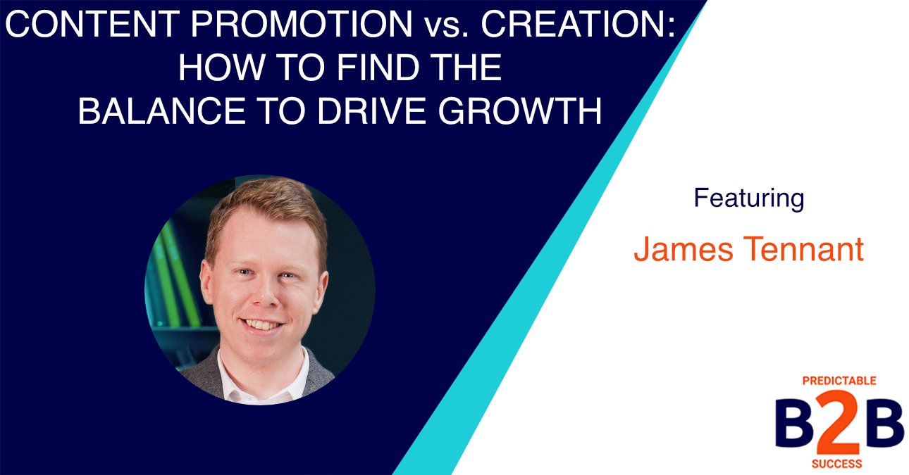 Content Promotion vs. Creation- How to Find The Balance to Drive Growth