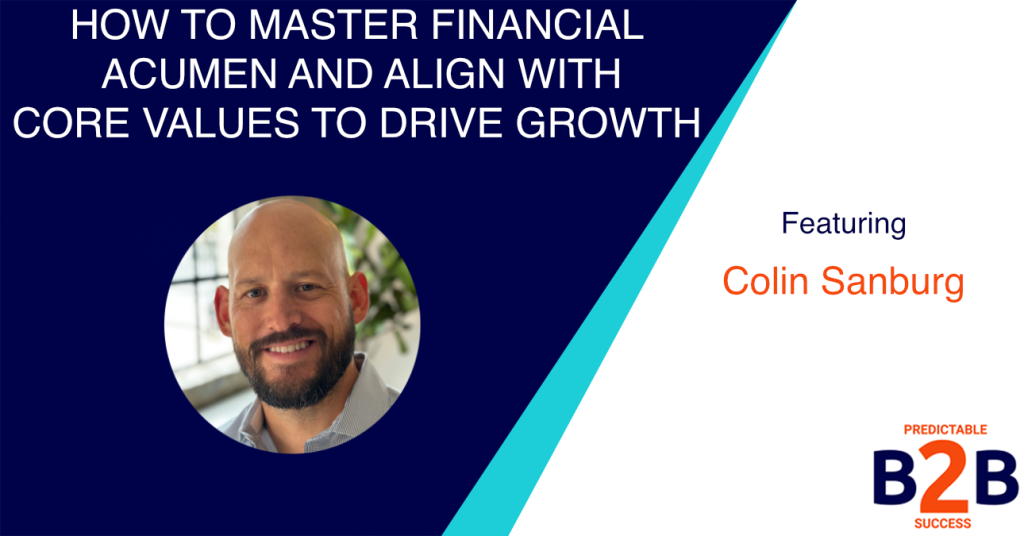 How to Master Financial Acumen And Align With Core Values to Drive Growth