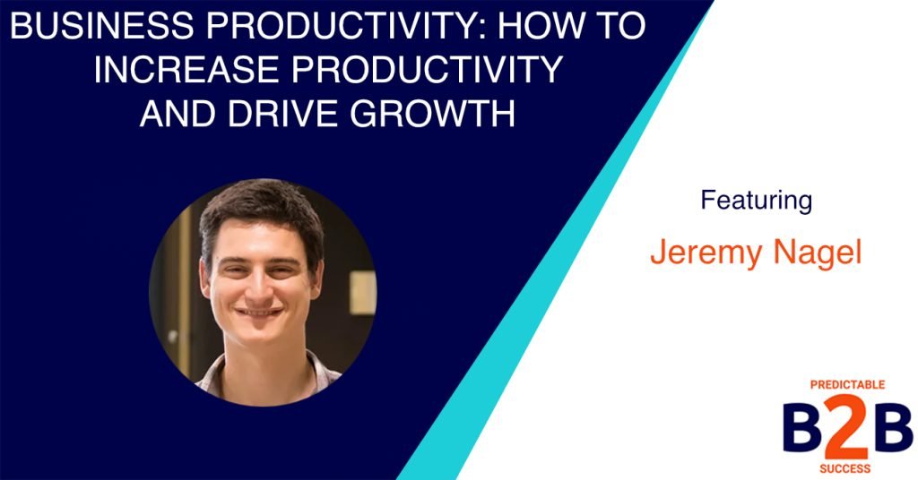 Business Productivity: How to Increase Productivity And Drive Growth