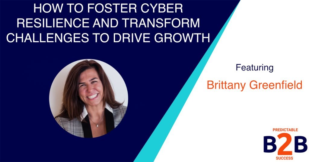 How to Foster Cyber Resilience And Transform Challenges to Drive Growth