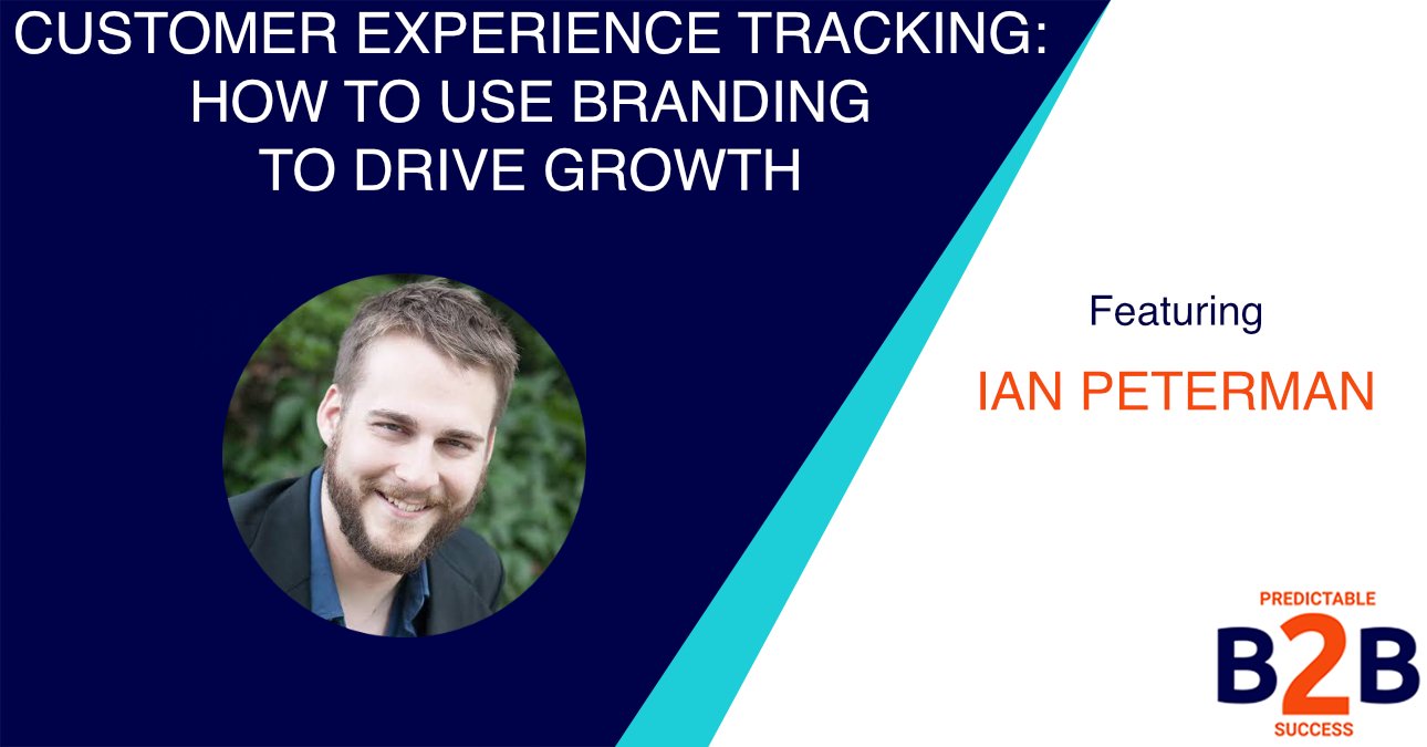 Customer Experience Tracking: How Use Branding to Drive B2B Revenue Growth