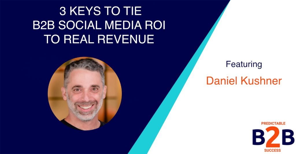 3 Keys to Tie B2B Social Media ROI to Real Revenue (And Secure Your Marketing Budget Forever)