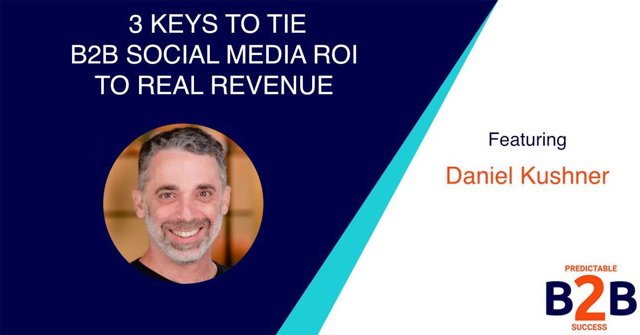 3 Keys to Tie B2B Social Media ROI to Real Revenue (And Secure Your Marketing Budget Forever)