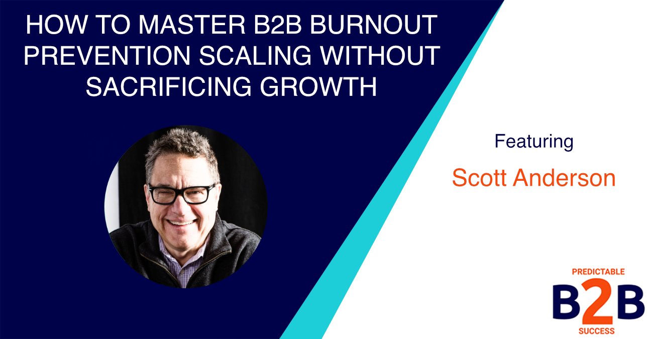 How to master b2b burnout prevention scaling without sacrificing growth
