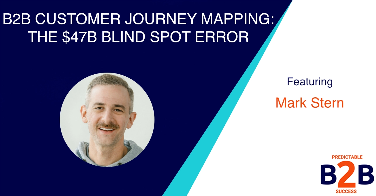 B2B Customer Journey Mapping: The $47B Blind Spot Error